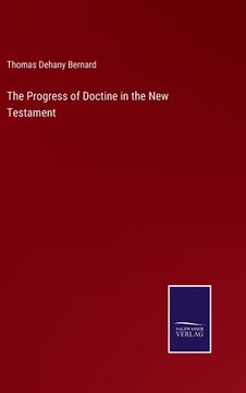 portada The Progress of Doctine in the New Testament (en Inglés)
