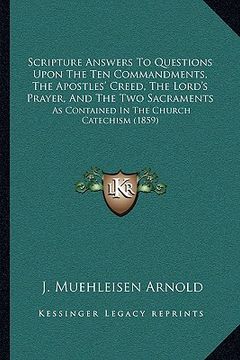 portada scripture answers to questions upon the ten commandments, thscripture answers to questions upon the ten commandments, the apostles' creed, the lord's