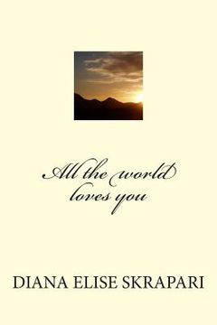 portada All the world loves you: Love, Bounty and Hope / Dream about an angel (en Inglés)