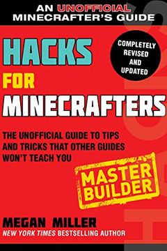 portada Hacks for Minecrafters: Master Builder: The Unofficial Guide to Tips and Tricks That Other Guides Won't Teach you (Hacks for Minecrafters: Unofficial Minecrafter's Guides) (en Inglés)