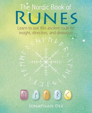 portada The Nordic Book of Runes: Learn to use This Ancient Code for Insight, Direction, and Divination (in English)