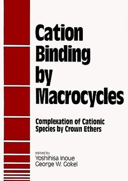portada cation binding by macrocycles: complexation of cationic species by crown ethers (en Inglés)