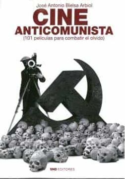 portada Cine Anticomunista 101 Peliculas Para Combatir el Olvido (in Spanish)