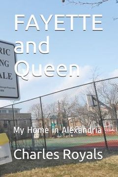 portada Fayette and Queen: My Home in Alexandria (en Inglés)