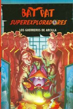 portada bat pat. superexploradores 4. los guerreros de arcilla (in Spanish)