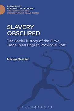 portada Slavery Obscured (The Transatlantic Slave Trade: Bloomsbury Academic Collections)