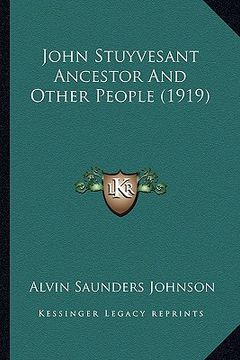 portada john stuyvesant ancestor and other people (1919) (en Inglés)