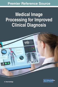 portada Medical Image Processing for Improved Clinical Diagnosis (Advances in Medical Technologies and Clinical Practice) (in English)