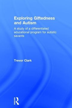 portada Exploring Giftedness and Autism: A Study of a Differentiated Educational Program for Autistic Savants (en Inglés)