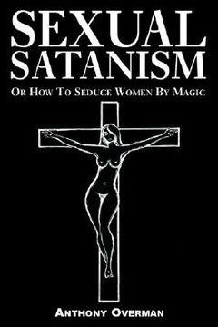 portada sexual satanism or how to seduce women by magic (in English)