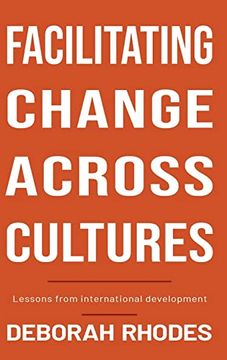 portada Facilitating Change Across Cultures: Lessons From International Development (en Inglés)