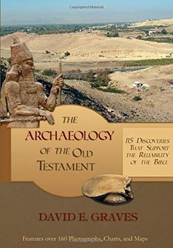 portada The Archaeology of the old Testament: 115 Discoveries That Support the Reliability of the Bible: B&w (en Inglés)