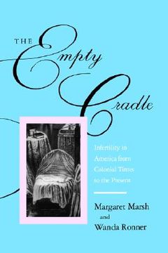 portada the empty cradle: infertility in america from colonial times to the present (in English)