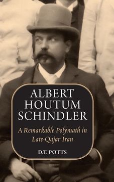 portada Albert Houtum Schindler: A Remarkable Polymath in Late-Qajar Iran (en Inglés)