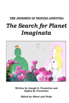 portada The Journeys of Princess Adventura: The Search for Planet Imaginata (en Inglés)