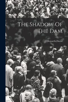 portada The Shadow Of The Dam (in English)