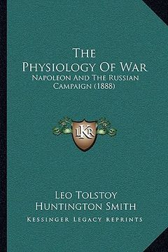 portada the physiology of war: napoleon and the russian campaign (1888) (in English)