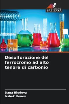 portada Desolforazione del ferrocromo ad alto tenore di carbonio (en Italiano)