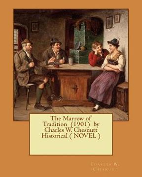 portada The Marrow of Tradition (1901) by Charles W. Chesnutt Historical ( NOVEL ) (in English)