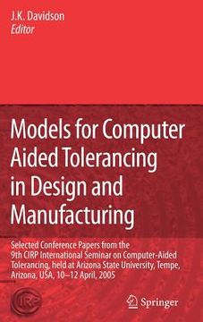 portada Models for Computer Aided Tolerancing in Design and Manufacturing: Selected Conference Papers from the 9th Cirp International Seminar on Computer-Aide (en Inglés)
