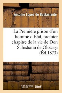 portada La Première prison d'un homme d'État, premier chapitre de la vie de Don Salustiano de Olozaga (Littérature)
