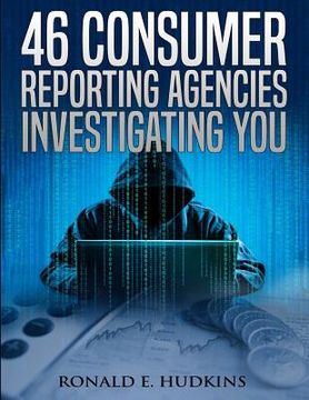 portada 46 Consumer Reporting Agencies Investigating You (en Inglés)