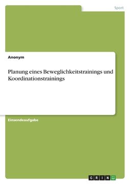 portada Planung eines Beweglichkeitstrainings und Koordinationstrainings (en Alemán)