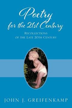 portada Poetry for the 21st Century: Recollections of the Late 20th Century (en Inglés)