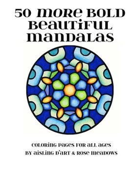 portada 50 More Bold Beautiful Mandalas: Coloring Pages for All Ages (en Inglés)