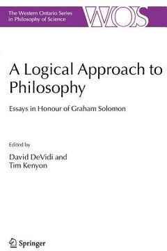 portada a logical approach to philosophy: essays in honour of graham solomon