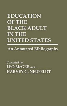 portada Education of the Black Adult in the United States: An Annotated Bibliography (Bibliographies and Indexes in Afro-American and African Studies) (en Inglés)