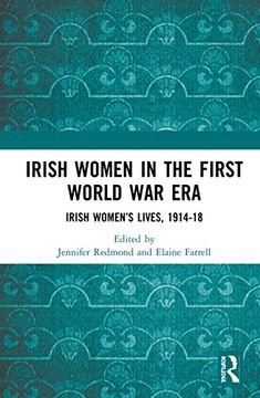 portada Irish Women in the First World war Era: Irish Womens Lives, 1914-18 (en Inglés)