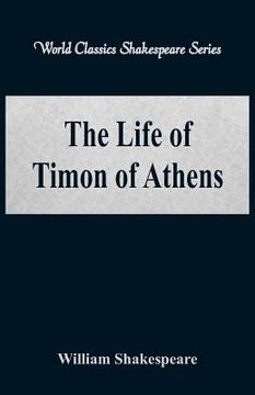 portada The Life of Timon of Athens (World Classics Shakespeare Series) (en Inglés)