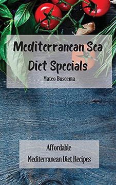 portada Mediterranean sea Diet Specials: Affordable Mediterranean Diet Recipes (en Inglés)