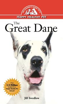 portada The Great Dane: An Owner's Guide to a Happy Healthy pet (Your Happy Healthy pet Guides) 
