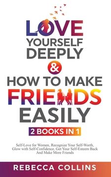 portada Love Yourself Deeply & How To Make Friends Easily 2 Books In 1 (in English)