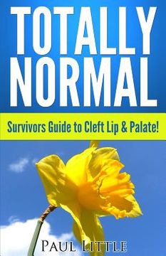 portada Totally Normal Survivors Guide to Cleft Lip & Palate! (en Inglés)