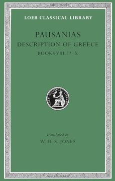 portada Pausanias: Description of Greece, Volume iv, Books 8. 22-10: Arcadia, Boeotia, Phocis and Ozolian Locri. (Loeb Classical Library no. 297) (en Inglés)