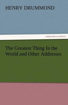 portada the greatest thing in the world and other addresses