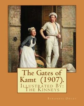 portada The Gates of Kamt (1907). By: Baroness Orczy: Illustrated By: The Kinneys (Troy Sylvanus Kinney (December 1, 1871 - January 29, 1938)) was an Americ
