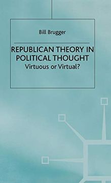 portada Republican Theory in Political Thought: Virtuous or Virtual? (en Inglés)