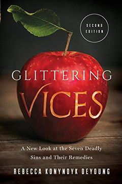 portada Glittering Vices: A new Look at the Seven Deadly Sins and Their Remedies (en Inglés)