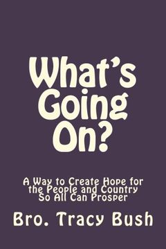portada What's Going On?: A Way to Create Hope in the People and Country So All Can Prosper