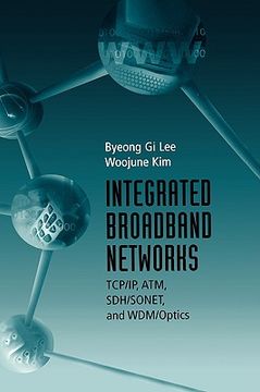 portada integrated broadband networks: tcp/ip, atm, sdh/sonet and wdm/optics (en Inglés)