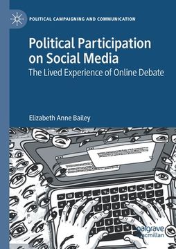 portada Political Participation on Social Media: The Lived Experience of Online Debate (en Inglés)