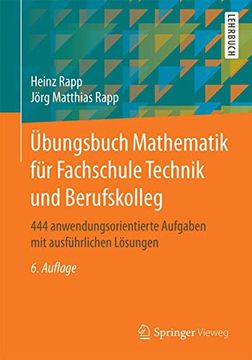 portada Übungsbuch Mathematik für Fachschule Technik und Berufskolleg: 444 Anwendungsorientierte Aufgaben mit Ausführlichen Lösungen (en Alemán)