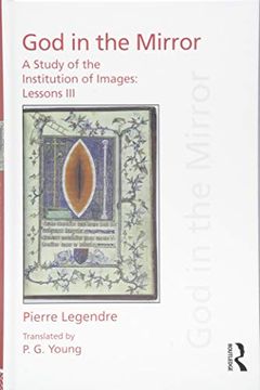 portada Pierre Legendre Lessons III God in the Mirror: A Study of the Institution of Images (en Inglés)