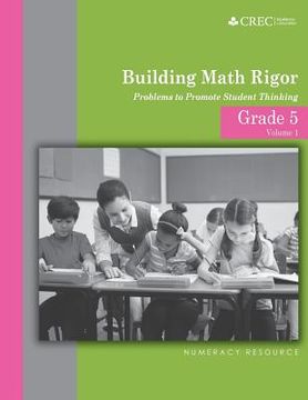 portada Grade 5 - Building Math Rigor: Problems to Promote Student Thinking (en Inglés)