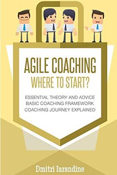 portada Agile Coaching: Where to Start? Role Introduction and Basic Framework to get you Going (in English)
