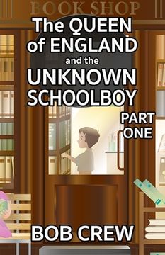 portada The Queen of England And The Unknown Schoolboy - Part 1 (in English)